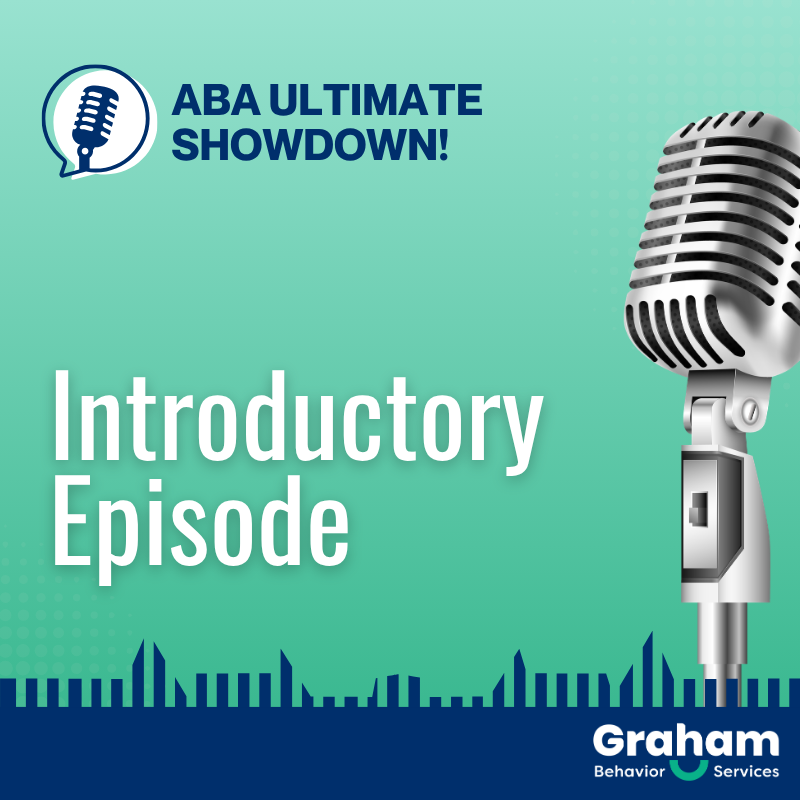 ABA Ultimate Showdown by Graham Behavior Services Intro Episode