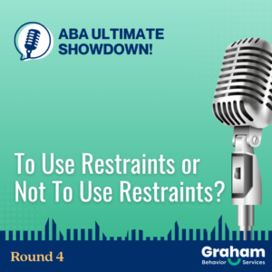 ABA Ultimate Showdown Podcast by Graham behavior Services Round 4