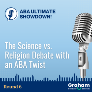 ABA Ultimate Showdown Podcast by Graham Behavior Services Round 6