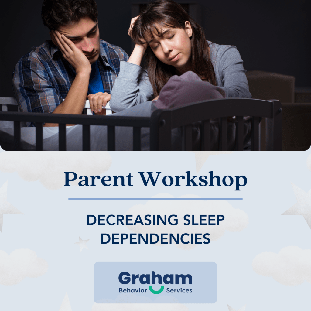 Parent Workshop: Decreasing Sleep Dependencies