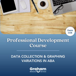Professional Development: Data Collection & Graphing in ABA
