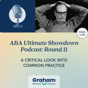 ABA Podcast - earn 1 CE for BCAB Certificants - a critical look into common practice