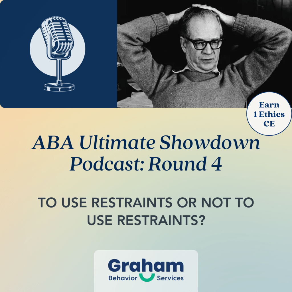 ABA Podcast - To use restraints or not? Earn 1 ethics CE for BCAB Certificants