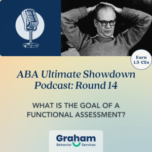 ABA Podcast: Functional Assessments. Earn 1.5 CEs for BCAB Certificants