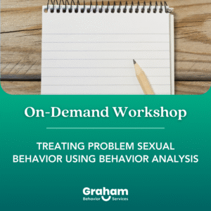Treating Problem Sexual Behaviors Using Behavior Analysis